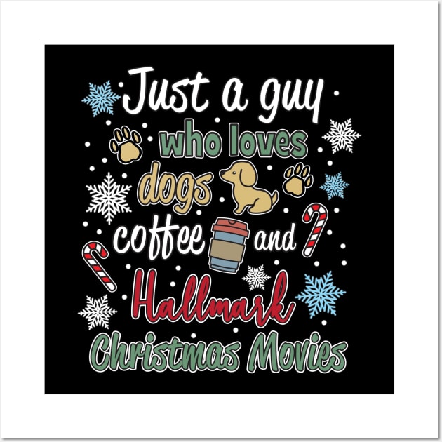 Guy who loves Hallmark Christmas Movies Wall Art by Roy J Designs